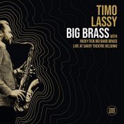 Timo Lassy - Big Brass (Live at Savoy Theatre Helsinki) (2020)