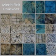 Micah Pick - Frameworks (2024)