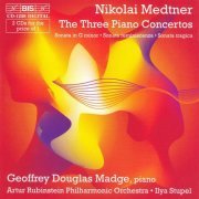 Geoffrey Douglas Madge, Artur Rubinstein Philharmonic Orchestra, Ilya Stupel - Medtner: Piano Concerto Nos. 1-3 (2001)