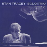 Stan Tracey - Solo:Trio (2020)