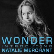 Natalie Merchant - Wonder: Introducing Natalie Merchant (2017)