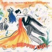 The Pasadena Roof Orchestra - Steppin' Out... Live (1989)