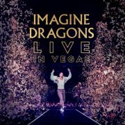 Imagine Dragons - Imagine Dragons Live in Vegas (2023) [Hi-Res]