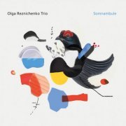 Olga Reznichenko Trio - Somnambule (2022) [Hi-Res]