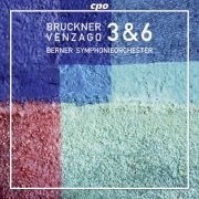 Berner Symphonieorchester, Mario Venzago - Bruckner: Symphonies Nos. 3 & 6 (2013)