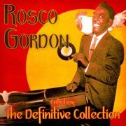 Rosco Gordon - Anthology: The Definitive Collection (Remastered) (2020)