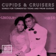 Various Artists - Cupids and Cruisers: Songs for Tormented Teens & Prom Queens (2015)