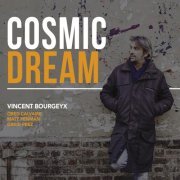 Vincent Bourgeyx - Cosmic Dream (2019) [Hi-Res]