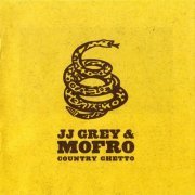 JJ Grey & Mofro - Country Ghetto (2007)