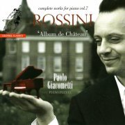 Paolo Giacometti - Rossini: Complete Works for Piano Volume 7 (2006) [Hi-Res]