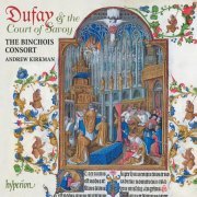 The Binchois Consort, Andrew Kirkman - Dufay & The Court of Savoy (2009)