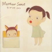 Matthew Sweet - Kimi Ga Suki * Raifu (2003)