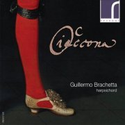Guillermo Brachetta - Ciaccona: Works for Harpsichord (2014) [Hi-Res]