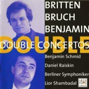 Benjamin Schmid, Daniel Raiskin, Lior Shambadal - Britten, Bruch, Benjamin: Double Concertos (2002)