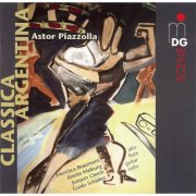 Francisca Beaumont, Joaquin Clerch, Anette Maiburg, Guido Schiefen - Classica Argentina: Astor Piazzolla (2009)