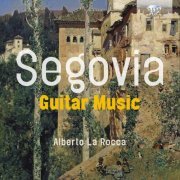 Alberto La Rocca - Segovia: Guitar Music (2016) [Hi-Res]