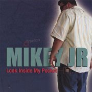 Mikey Junior - Look Inside My Pocket (2006)