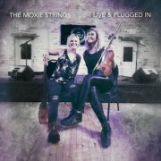 The Moxie Strings - Live & Plugged In (2022)