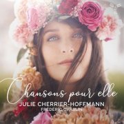 Frédéric Chaslin, Julie Cherrier-Hoffmann - Chansons pour elle (2021) [Hi-Res]