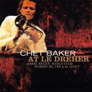 Chet Baker - At Le Dreher (1980/2002)
