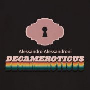 Alessandro Alessandroni - Decameroticus (2024)