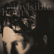 Joe Henry - Invisible Hour (2014)