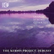 Jasper String Quartet - The Kernis Project: Debussy (2019) [Hi-Res]