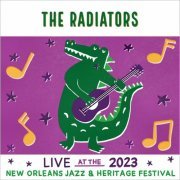 The Radiators - Live At The 2023 New Orleans Jazz & Heritage Festival (2023)