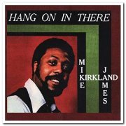 Mike James Kirkland - Hang On In There (1972) [Reissue 1996]