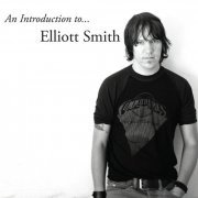 Elliott Smith - An Introduction to... (2010)