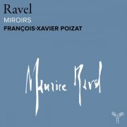 FRANCOIS-XAVIER POIZAT - Ravel: Miroirs, M. 43 (2024) Hi-Res