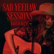 Kaitlin Butts - Sad Yeehaw Sessions (2022) Hi Res