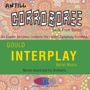 Eugene Goossens, Morton Gould - John Antill: Corroboree - Suite from the ballet / Morton Gould: Interplay ballet music (1959, 1961) [2012] Hi-Res