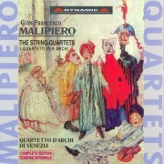 Quartetto d'Archi di Venezia - Malipiero: String Quartets Nos. 1-8 (2000)