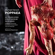 Ah Young Hong, Steve Davislim, Silke Gäng, Ensemble SoloVoices, Ensemble Phoenix Basel, Jürg Henneberger - Michael Hersch: Poppaea (Live) (2024) [Hi-Res]