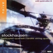 Arditti String Quartet - Karlheinz Stockhausen - Helikopter-Streichquartett (1999)