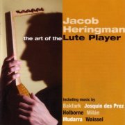 Jacob Heringman - The Art Of The Lute Player (2002)