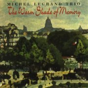 Michel Legrand Trio - The Warm Shade Of Memory (1995) FLAC