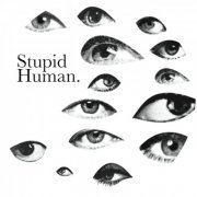 Stupid Human - The Complete Cosmic Compendium (2021)