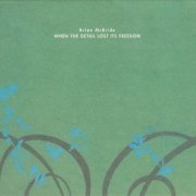 Brian McBride - When the Detail Lost Its Freedom (2005)