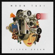 Moon Taxi - Silver Dream (2021) [Hi-Res]