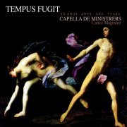 Capella De Ministrers, Carles Magraner - Tempus Fugit (2007)
