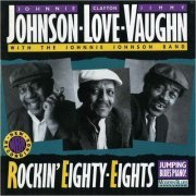 Johnnie Johnson, Clayton Love, Jimmy Vaughn - Rockin' Eighty-Eights (1991) [CD Rip]