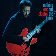 Eric Clapton - Nothing But the Blues (Live) (2022) [Hi-Res]
