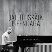 Oleg Pissarenko - Jalutuskäik Iseendaga (2022)