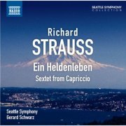 Seattle Symphony Orchestra, Gerard Schwarz - Strauss: Ein Heldenleben - Sextet from Capriccio (2012)