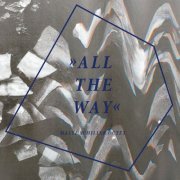 Malte Schiller Octet - All the Way (2014)