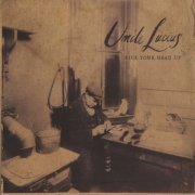 Uncle Lucius - Pick Your Head Up (2009)