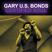 Gary U.S. Bonds - Certified Soul (2022)