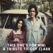 VA - This One's for Him: A Tribute to Guy Clark (2011)